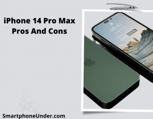 iPhone 14 Pro Max Pros And Cons 2023 - SmartPhone Under