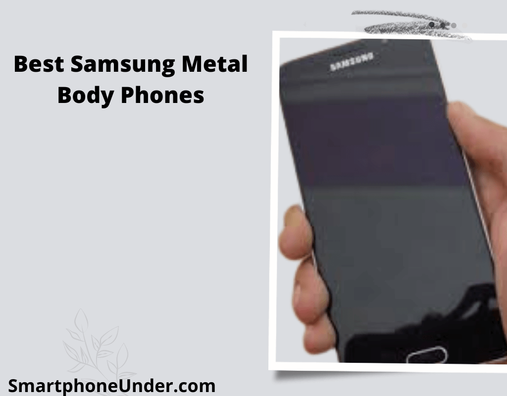 Best Samsung Metal Body Phones