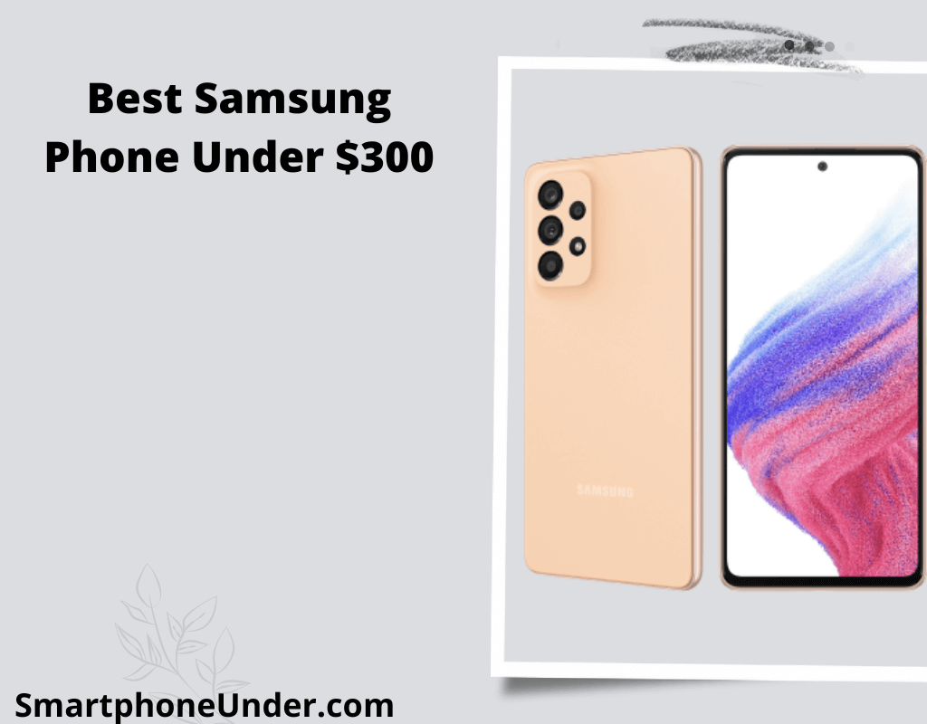 Best Samsung Phone Under $300