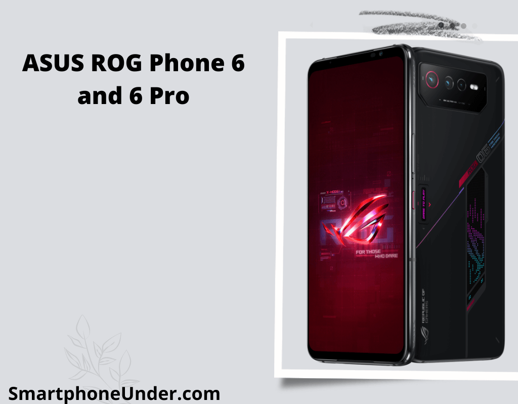ASUS ROG Phone 6 and 6 Pro the Expensive Gaming Smartphones of 2022