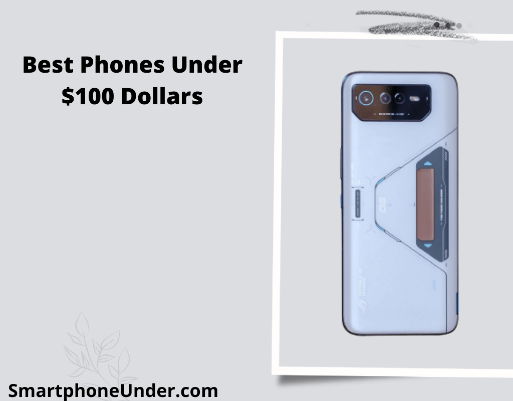 Best Phones Under $100 Dollars 2023