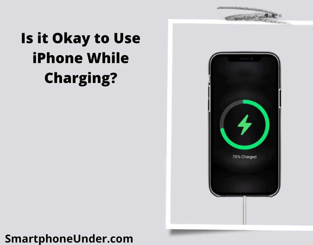 Is it Okay to Use iPhone While Charging?