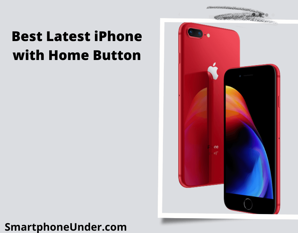 Best Latest iPhone with Home Button 2023