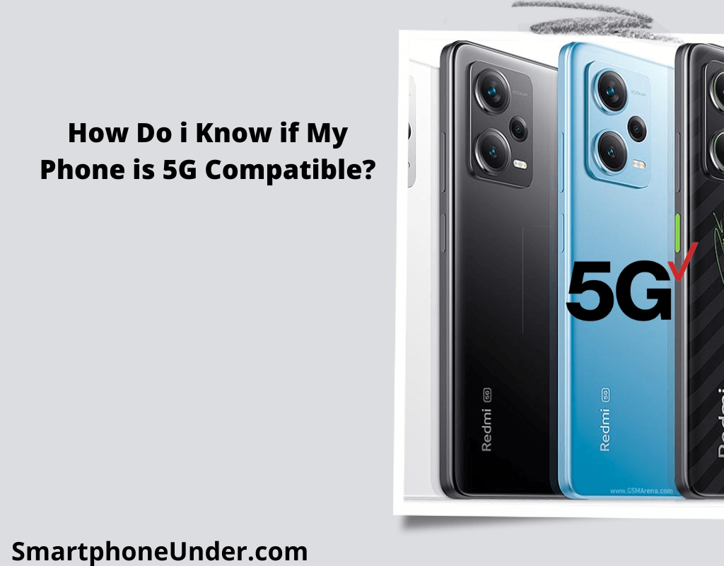 How Do i Know if My Phone is 5G Compatible?