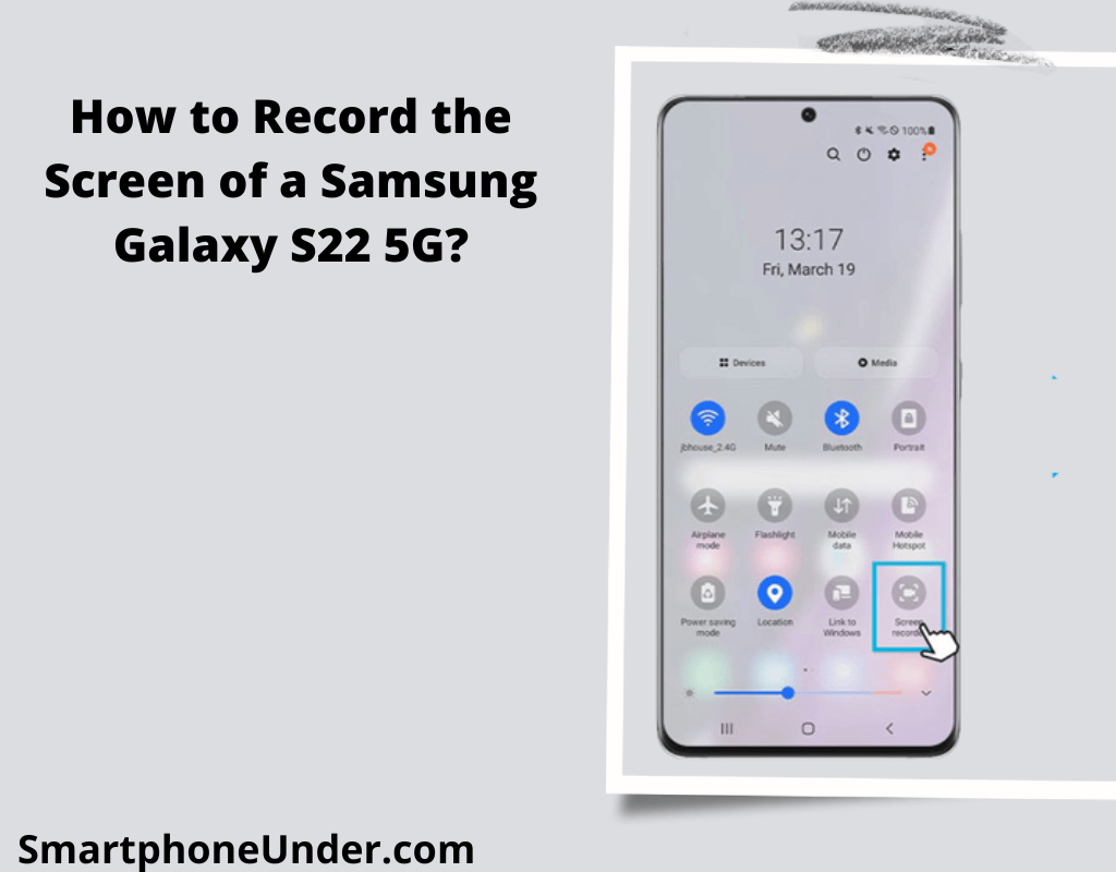 How to Record the Screen of a Samsung Galaxy S22 5G in 2023?