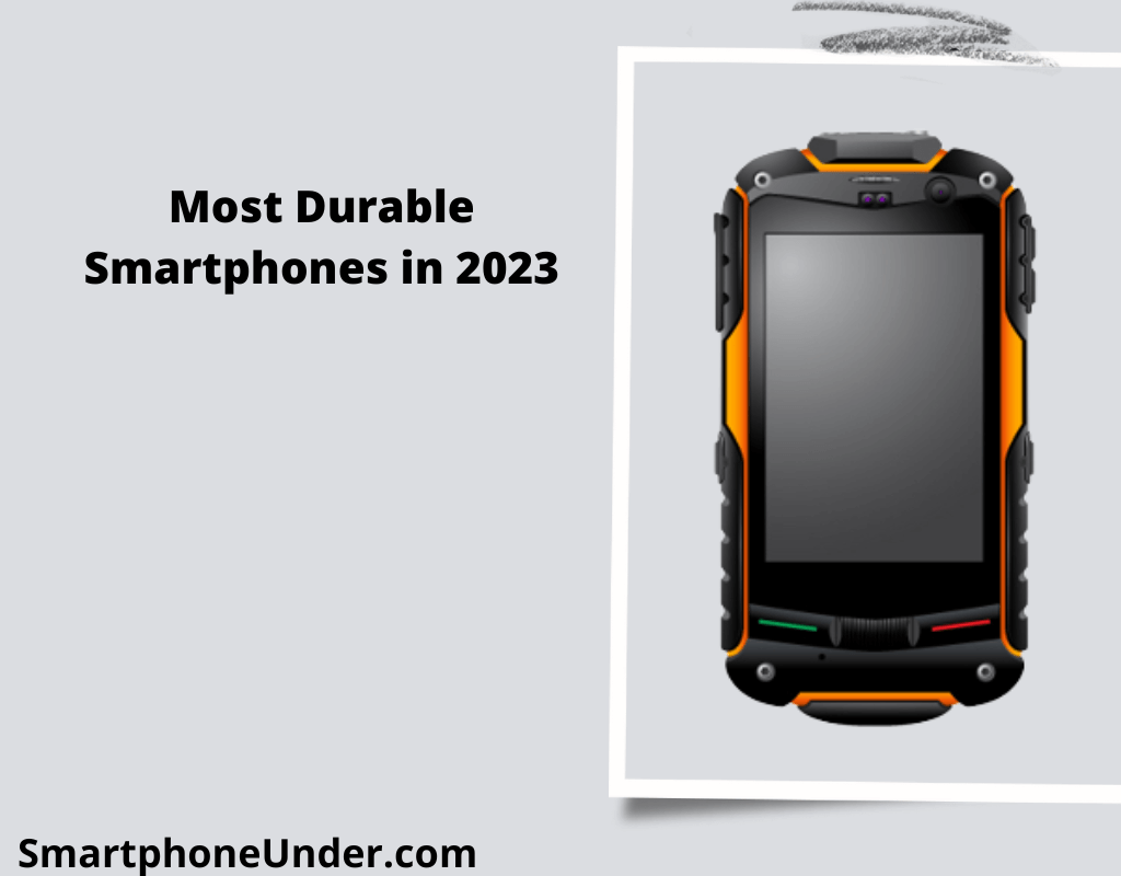 Most Durable Smartphones in 2023