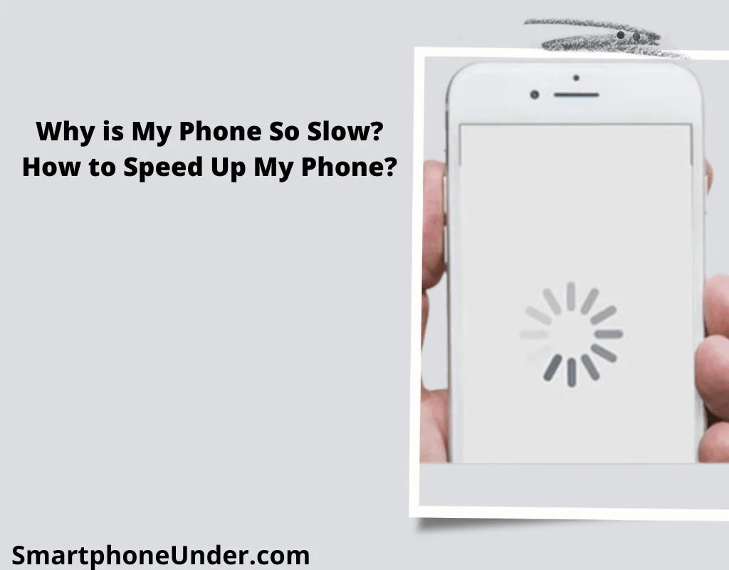 Why is My Phone So Slow?