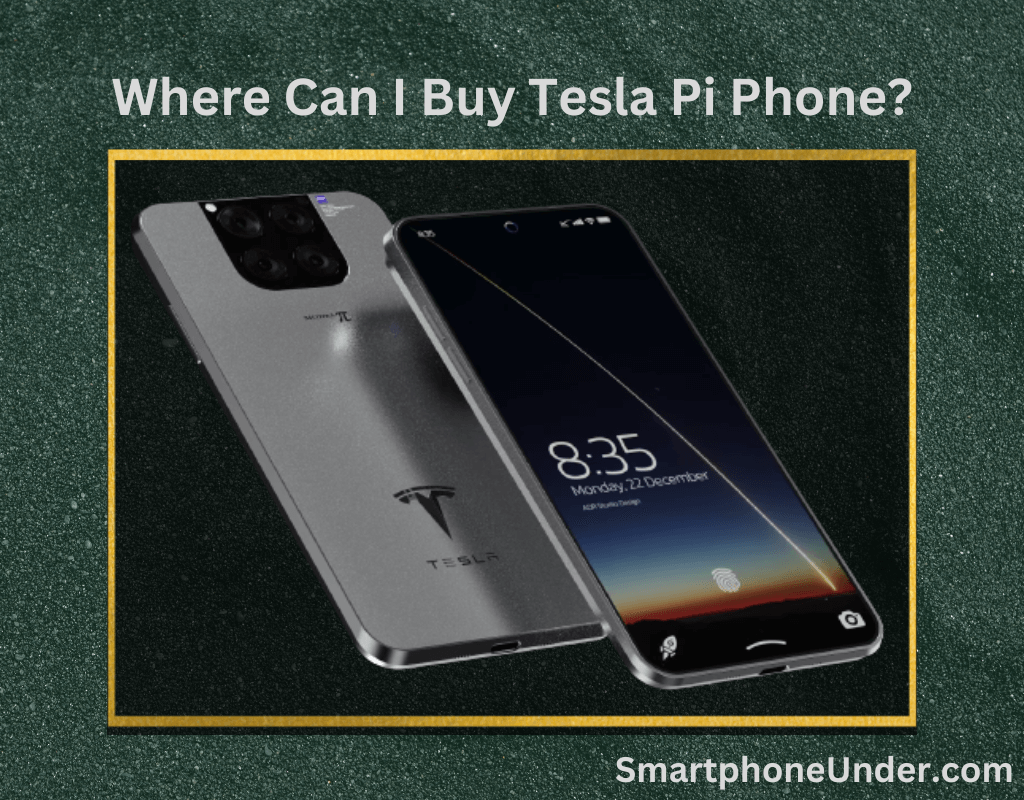 Where Can I Buy Tesla Pi Phone?