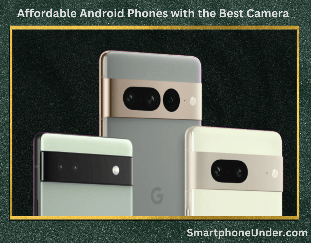 Affordable Android Phones with the Best Camera