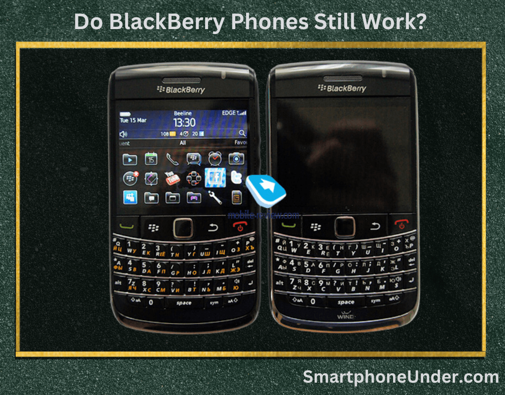 Do BlackBerry Phones Still Work in 2023?